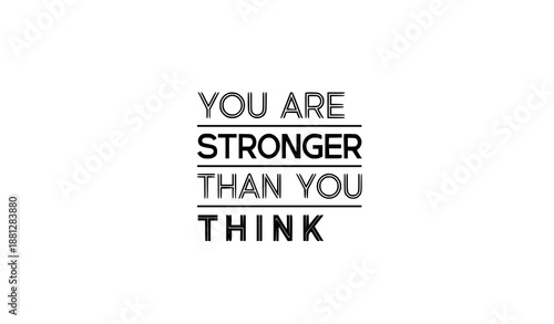 You are stronger than you think minimalist motivational quote vector