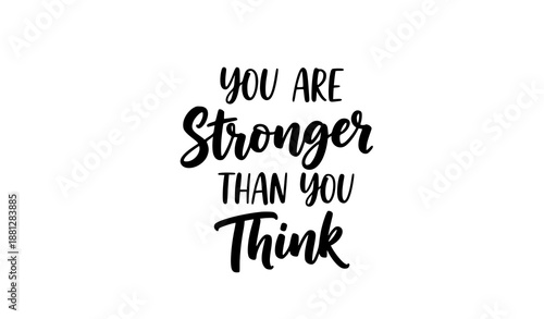 Inspirational you are stronger than you think quote hand lettering vector
