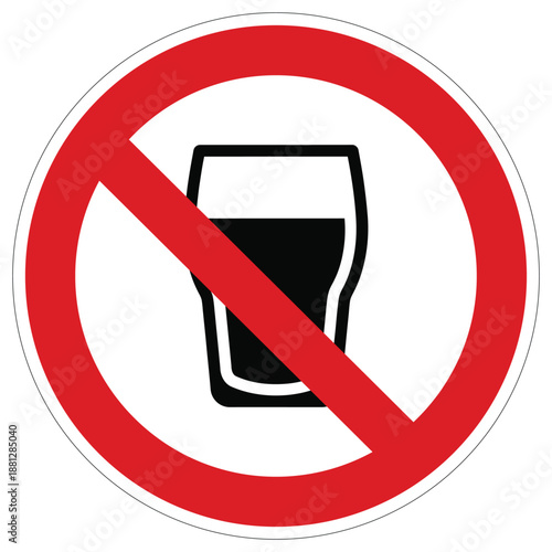 Prohibition sign indicates no alcoholic beverages or drinks allowed with a full glass of liquid
