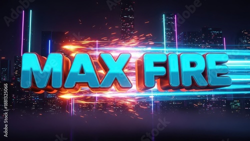MAX FIRE 3D Text with Neon Lights and Fiery Effects on a Dark Cityscape Background.