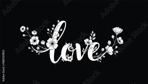 Elegant script lettering of the word love adorned with delicate hand-drawn flowers and leaves against a solid black background.