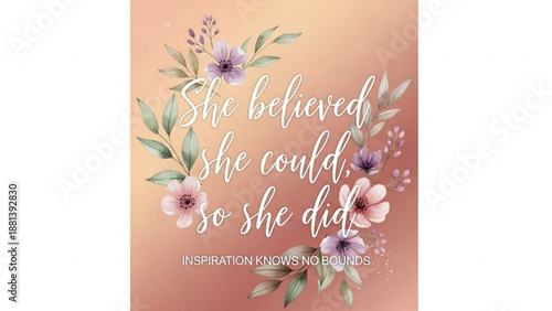 Inspirational quote She believed she could so she did with floral wreath motivational message for empowerment and success s