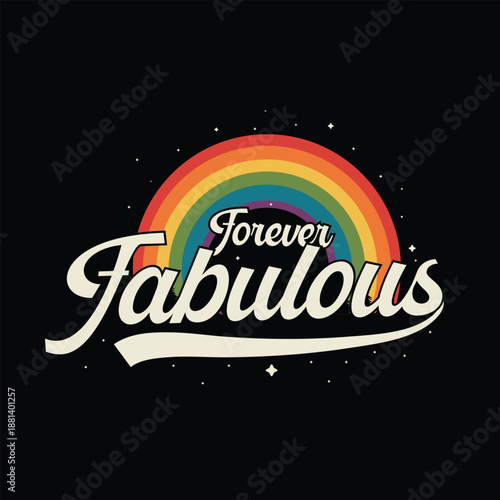 Forever Fabulous Retro Rainbow Typography T Shirt Design
