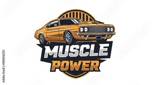 Vintage Muscle Car Emblem with Text Muscle Power.