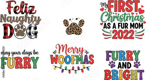 Christmas dog typography bundle with funny pet quotes, festive paw designs for fur moms, colorful holiday lettering vector illustration set.