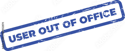 User out of office blue stamp on white background