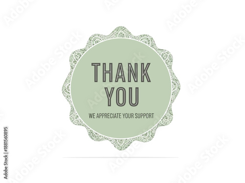 Thank You We Appreciate Your Support Decorative Badge Isolated on White Background
