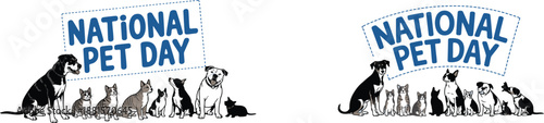 A group of diverse dogs and cats gather together celebrating National Pet Day with a blue banner