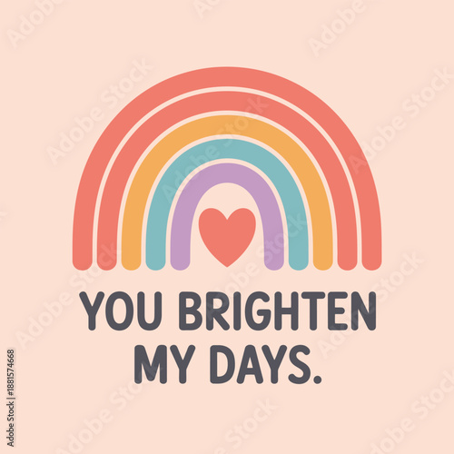You brighten my days: a cheerful rainbow and heart design spreading joy