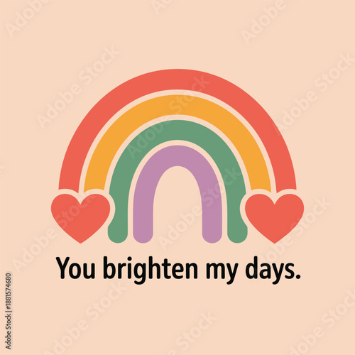 A vibrant rainbow illustration with hearts and a heartfelt message of brightening days