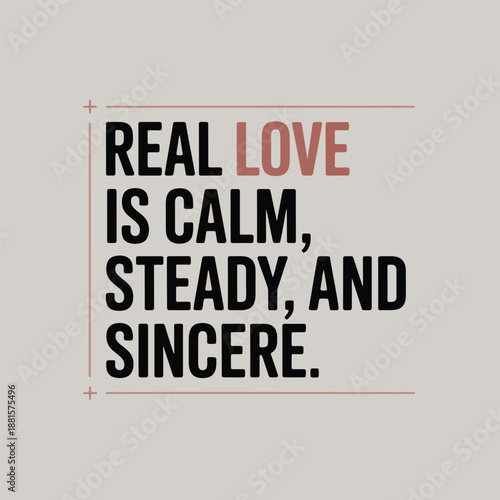 Real love is calm, steady, and sincere: an affirmation for true connections
