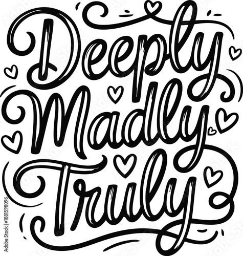 Deeply Madly Truly romantic hand lettering typography with hearts for Valentine’s Day