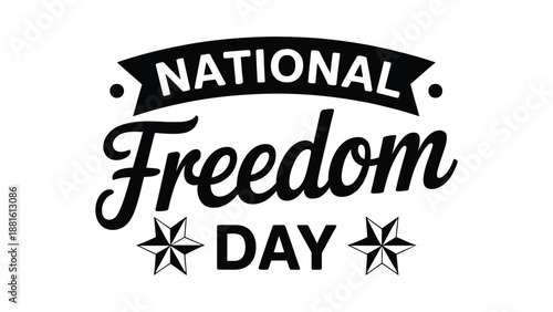  national freedom day typography badge design with stars and bold lettering on white background celebrating liberty independence and civil rights awareness
