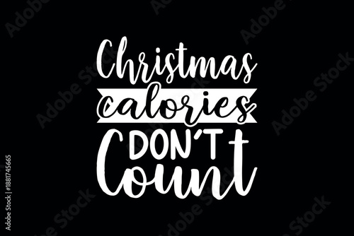 Christmas calories don't count - Festive christmas themed graphic with holiday treats and playful text on a red background