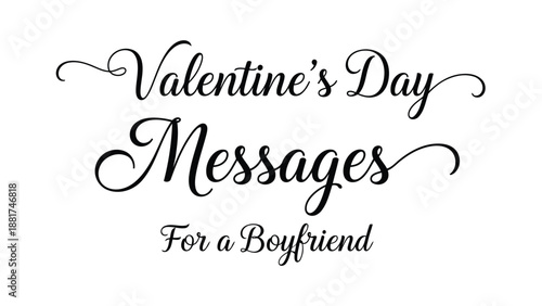 valentine s day messages for a boyfriend with love and affection high quality professional detailed modern