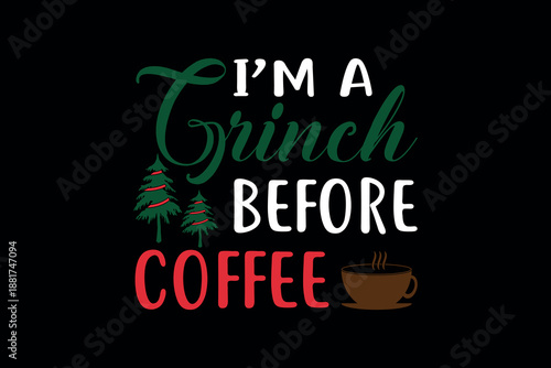 Coffee loving grumpy cartoon illustration with text i'm a grinch before coffee on white background