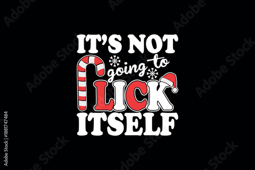 Playful cat licking paw sitting on floor with text it's not going to lick itself in bold letters above in a clean graphic with a minimalist design