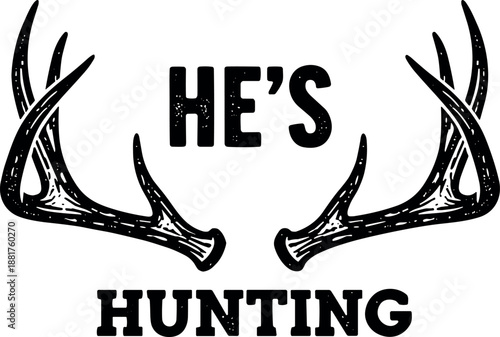 He's Hunting Deer Antlers Vector Silhouette, Black and White Cricut Design for Hunting Season and Outdoor Adventure