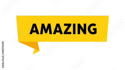 Amazing speech bubble vector graphic with amazing word in black text on yellow background
