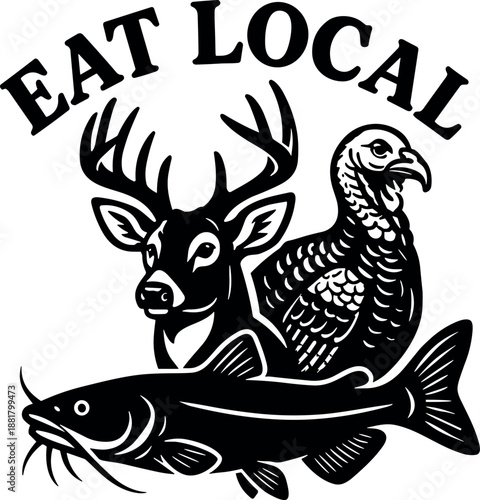 Eat Local Hunting and Fishing Vector Silhouette, Black and White Cricut Design for Outdoorsmen, Wild Game, and Sustainable Living