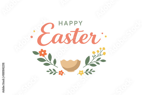 Happy Easter greeting with floral elements and cracked eggshell
