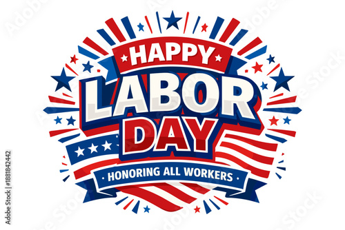 Happy Labor Day honoring all workers with patriotic American flag elements