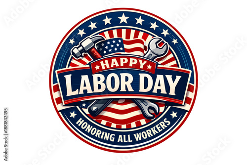 Happy Labor Day honoring all workers with American flag and tools emblem