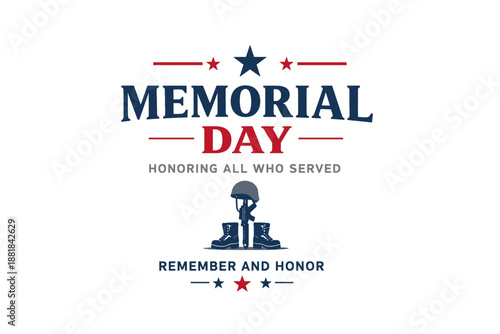 Memorial Day honoring all who served remember and honor fallen soldiers