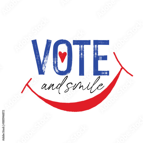 Vote and smile. Hand drawn motivational quote. Brush, marker drawn text. Election and importance of voting concept. Great for web banners, cards, posters, stickers, social media