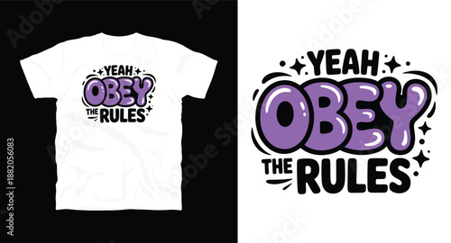 Funny typography design for print, t-shirt, poster, and apparel, yeah obey the rules lettering