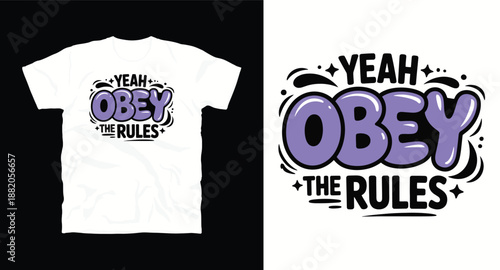 Yeah obey the rules lettering with bubble text style for streetwear t-shirt print