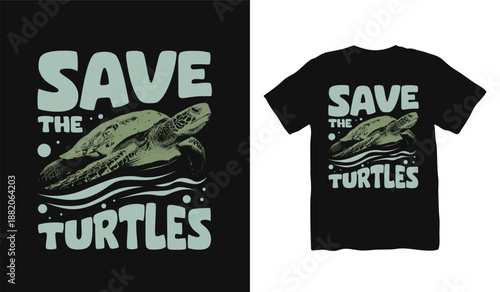 Save the Turtles vintage graphic poster, environmental quotes. Save the ocean typography t shirt designs, Earth day, nature design. Ecological and environment design for print.