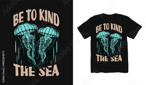 Be to Kind the Sea vintage graphic poster, environmental quotes. Save the ocean typography t shirt designs, Earth day, nature design. Ecological and environment design for print.