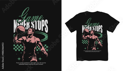 Game Never Stops Basketball streetwear t shirt design, urban t shirt, Basketball challenge, sport design, street style fashion, urban trendy t-shirt design, basketball club Illustration
