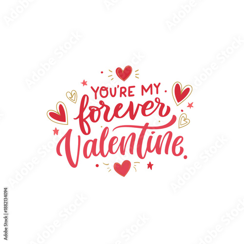 Calligraphy forever valentine phrase with decorative gold outlined hearts and red accents