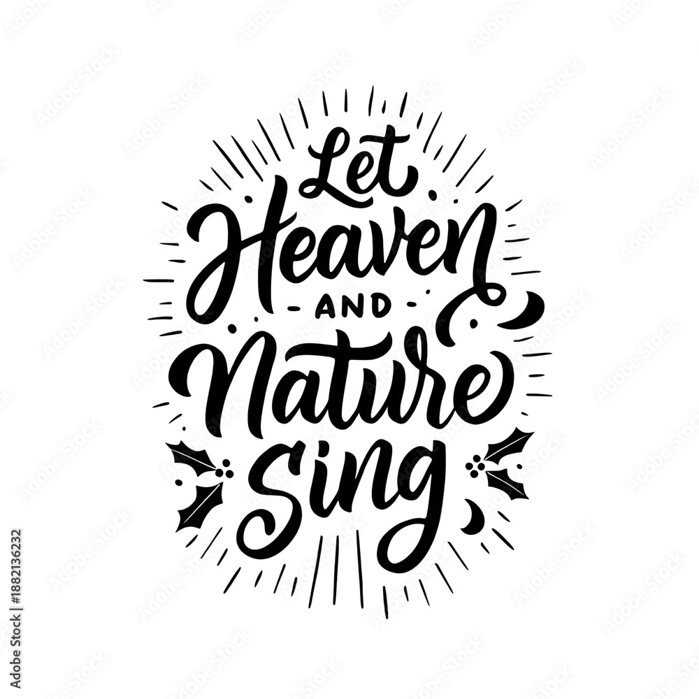 Obraz premium Let heaven and nature sing phrase hand lettered design with decorative elements vector illustration