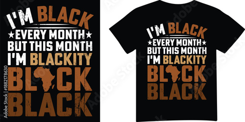 I'm black every month t shirt design