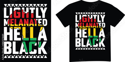 Lightly melanated hella black african t shirt Design