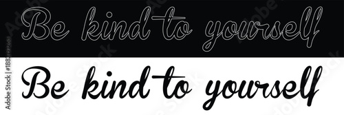 Be kind to yourself, hand lettering inscription text, motivation and inspiration positive quote, calligraphy vector illustration in eps 10.