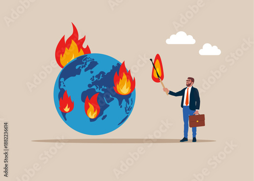 Businessman deliberately sets fire to globe. Planet Earth with Fire. World economic crisis. Modern flat vector illustration.