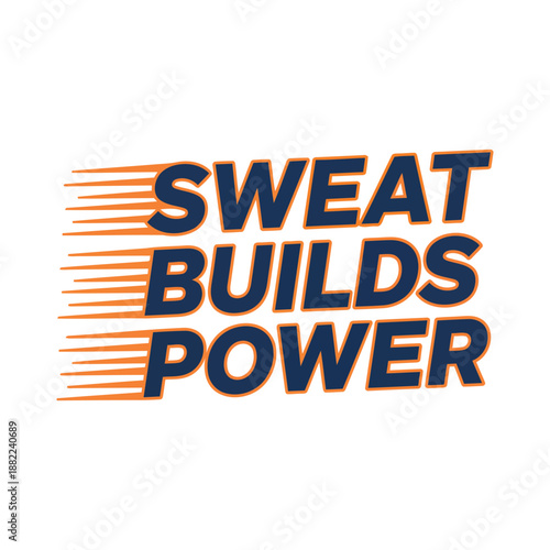 “Sweat Builds Power – Bold Fitness Motivation Typography Quote Design”