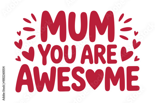 A heartwarming message for mothers everywhere, celebrating their awesomeness