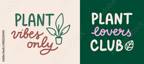 Set of two vector hand lettering phrases with Plant lovers theme. Hadwritten inspirational quote for sticker, card, web, or stationery. Botany hobby clip art for print.