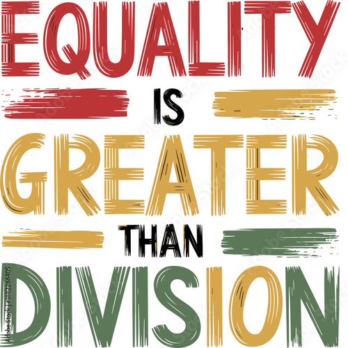 Equality Is Greater Than Division Juneteenth SVG, Black History Month PNG SVG, African American Unity svg