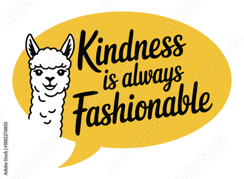A cartoon llama with a speech bubble that says kindness is always fashionable