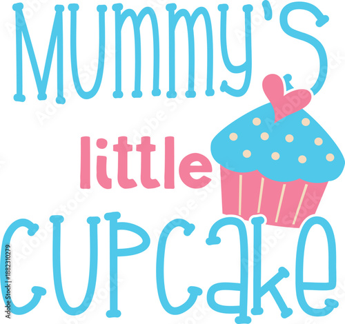 "Mummy's Little Cupcake" Sweet Graphic