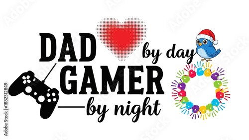 A playful typographic design illustrating a father's dual roles as a gamer and a loving parent