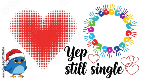 A blue bird in a Santa hat beside a red heart and a circle of colorful hearts with the text 'Yep still single'