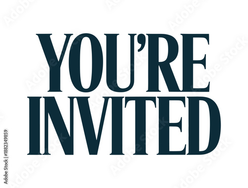 A large invitation card with the words You're Invited written in bold letters on a white background