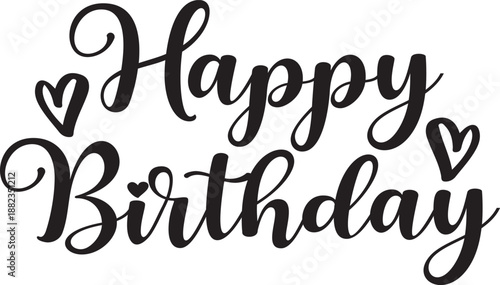 Happy Birthday typography design on plain white transparent isolated background for card, shirt, hoodie, sweatshirt, apparel, tag, mug, icon, poster or badge